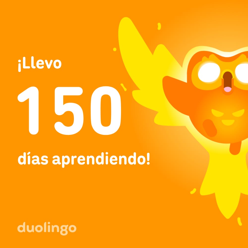 Duolingo 150 días Llevo 150 días aprendiendo con duolingo.